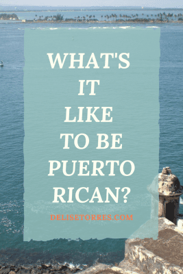 What's It Like to be Puerto Rican? #puertorico