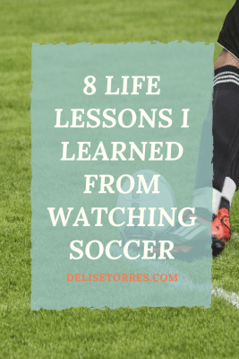 8 lessons I learned from watching soccer that can be applied to life off the field #inspiration