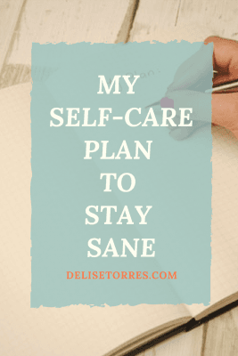 I've included 7 things in my self-care plan that I need in order to stay sane through the craziness of being a writer