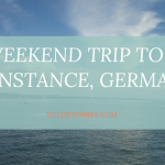 My Weekend Trip to Lake Constance, Germany Post Image