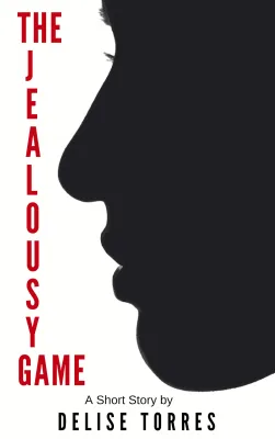 Book cover of "The Jealousy Game: A Short Story" by Delise Torres