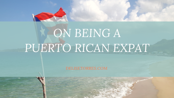 On Being a Puerto Rican Expat