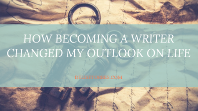 How becoming a writer changed my outlook on life