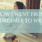 How I went from daydreamer to writer
