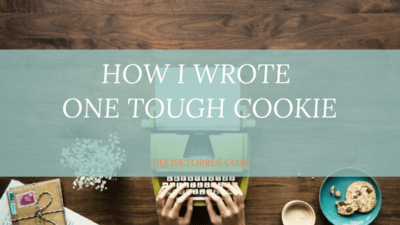 How I Wrote ONE TOUGH COOKIE Post Image