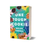 A 3D rendition of the book cover of "One Tough Cookie" by Delise Torres