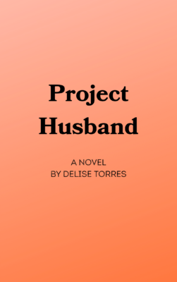 Placeholder cover for Project Husband, a novel by Delise Torres